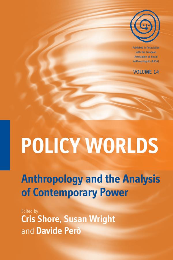 Policy Worlds by Cris Shore, Davide Però, Susan Wright
