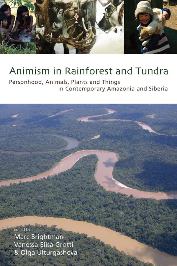 Animism in Rainforest and Tundra by Marc Brightman, Olga Ulturgasheva, Vanessa Elisa Grotti