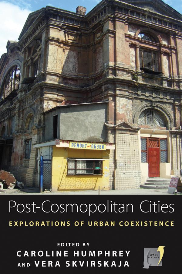 Post-cosmopolitan Cities by Caroline Humphrey, Vera Skvirskaja