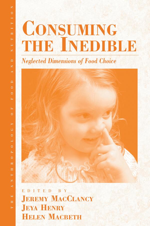 Consuming the Inedible by Helen Macbeth, Jeremy M. MacClancy, Jeya Henry