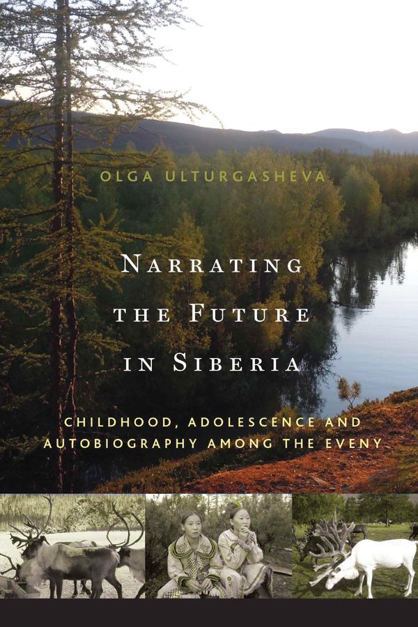 Narrating the Future in Siberia by Olga Ulturgasheva