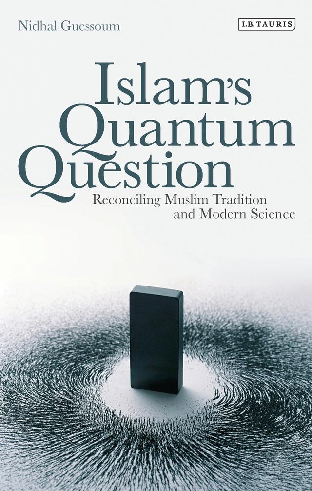 Islam's Quantum Question by Nidhal Guessoum