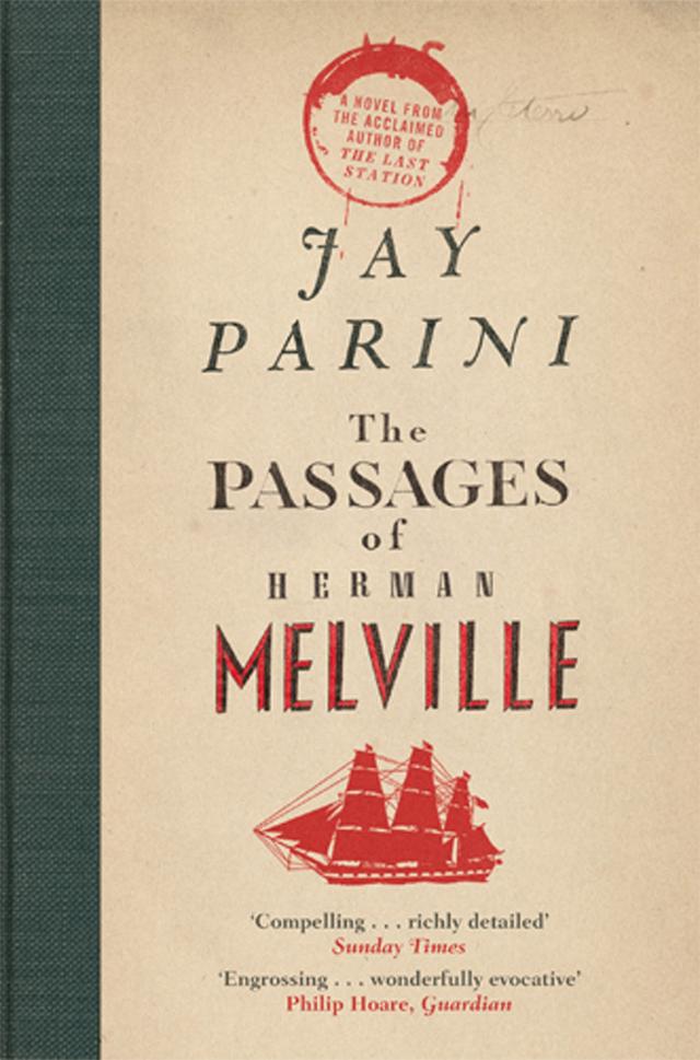 The Passages of Herman Melville by Jay Parini