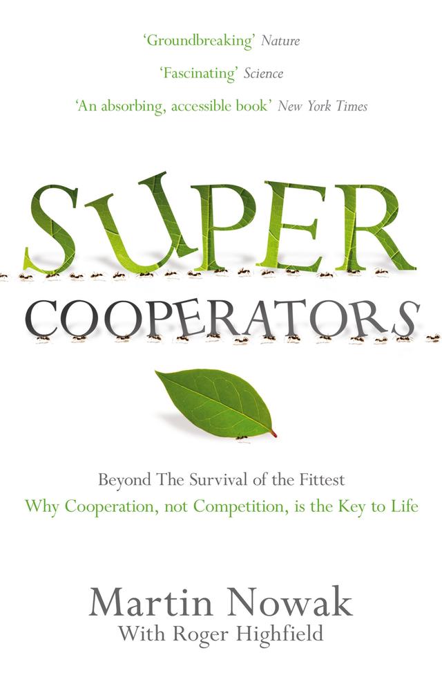 SuperCooperators by Martin Nowak, Roger Highfield