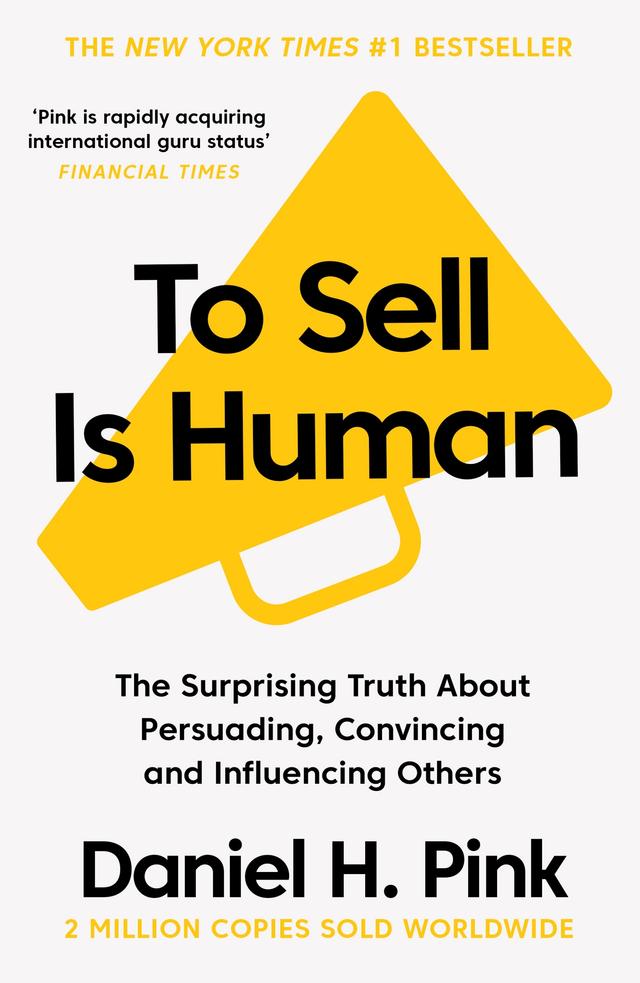 To Sell Is Human by Daniel H. Pink