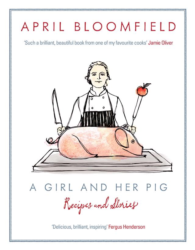 A Girl and Her Pig by April Bloomfield