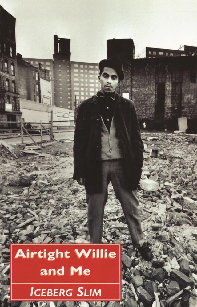 Airtight Willie and Me by Iceberg Slim