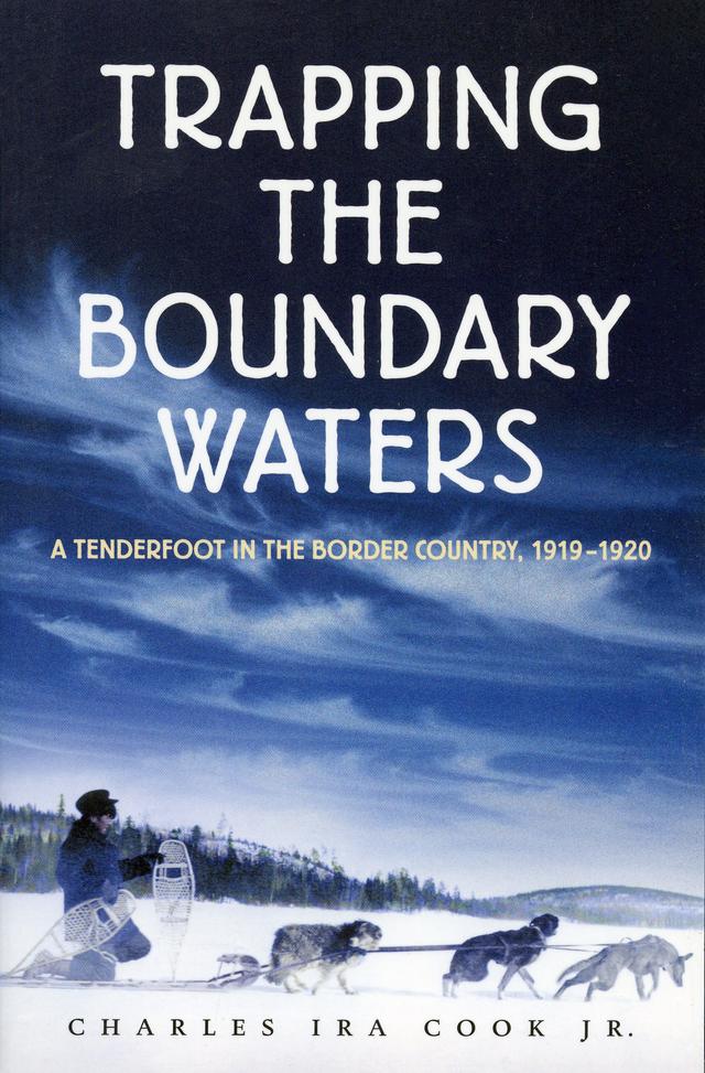 Trapping the Boundary Waters by Charles Ira  Cook, Jr., Harry B.  Cook