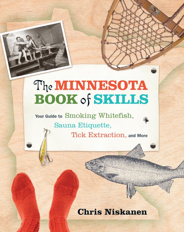 The Minnesota Book of Skills by Chris  Niskanen