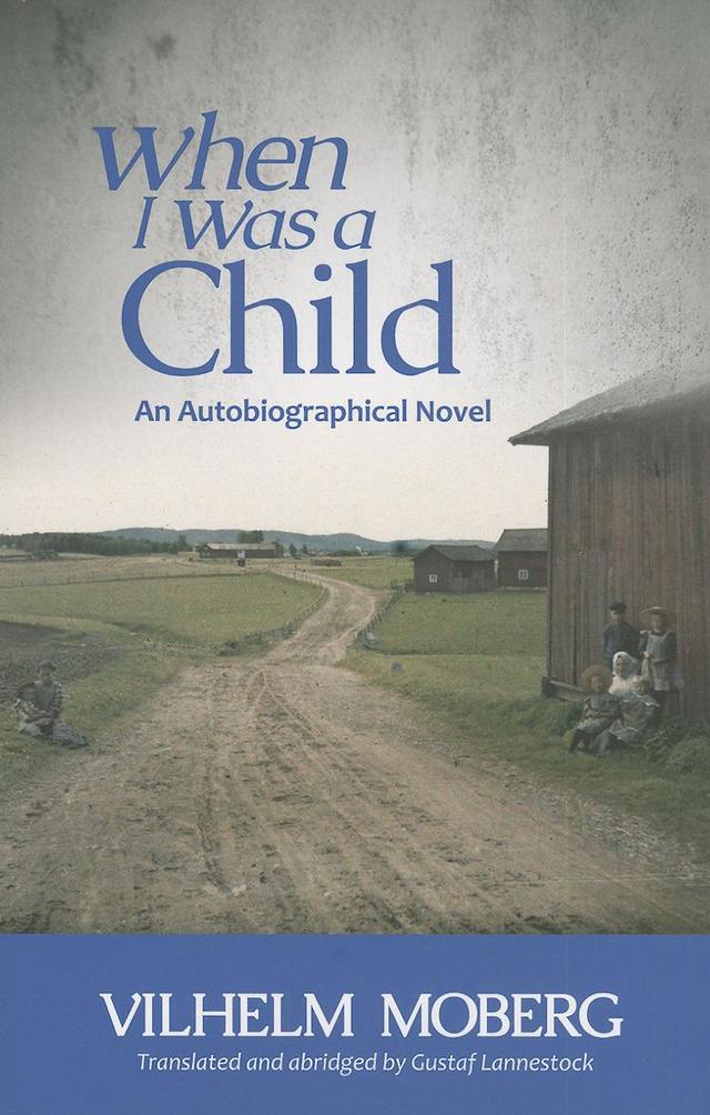 When I Was a Child by Vilhelm  Moberg