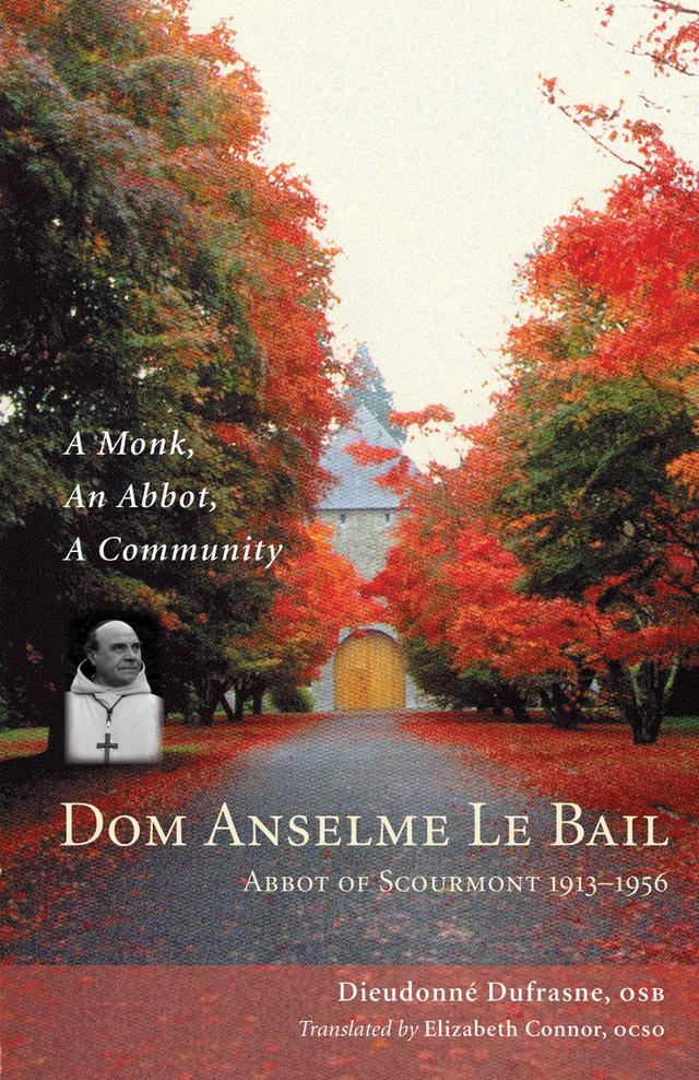 Dom Anselme Le Bail by Dieudonne  Dufrasne, Elizabeth O'Connor