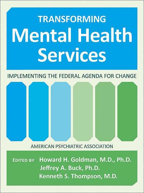 Transforming Mental Health Services by Howard H. Goldman, Jeffrey A. Buck, Kenneth S. Thompson
