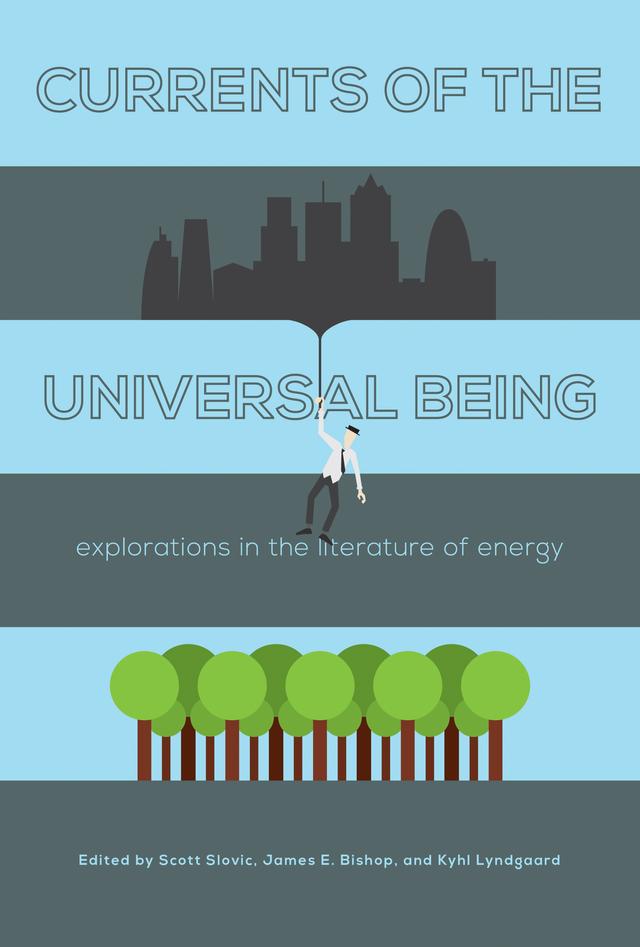 Currents of the Universal Being by James E. Bishop, Kyhl Lyndgaard, Scott Slovic