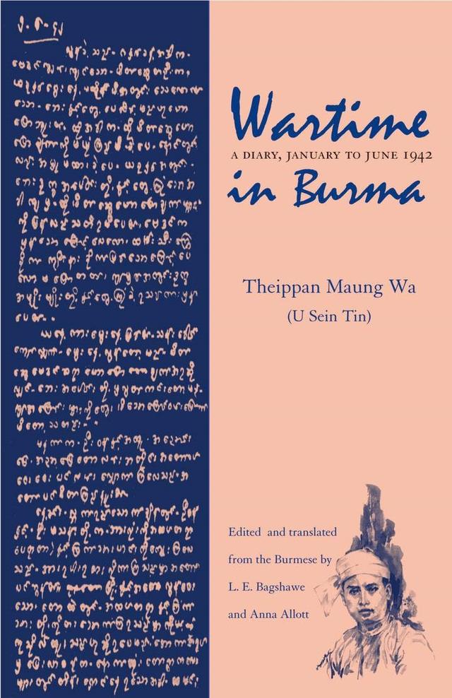 Wartime in Burma by Anna Allott, L. E. Bagshawe, Theippan Maung Wa