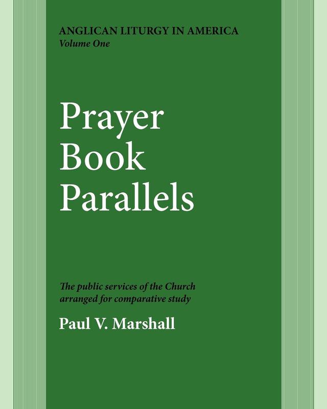 Prayer Book Parallels Volume 1 by Paul V. Marshall