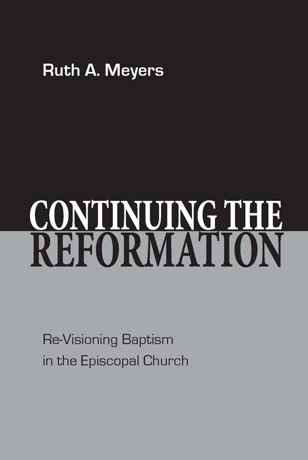 Continuing the Reformation by Ruth A. Meyers