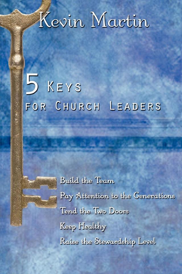 5 Keys for Church Leaders by Kevin Martin