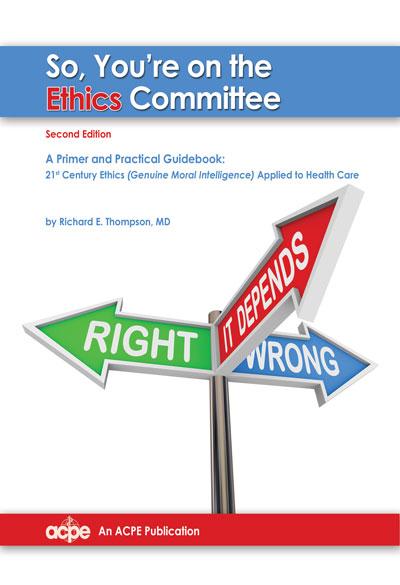 So You're on the Ethics Committee, 2nd edition by Richard Thompson