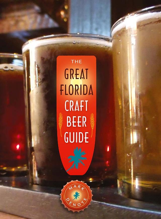 The Great Florida Craft Beer Guide by Mark DeNote