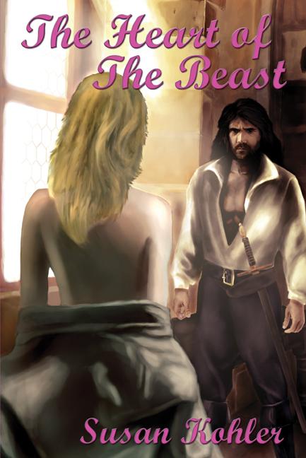 The Heart of The Beast: A romantic adult fairytale revealing how the power of love can overcome the hardest heart by Susan Kohler