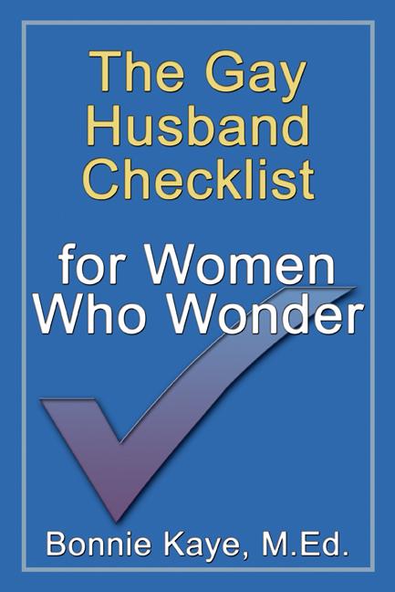 The Gay Husband Checklist for Women Who Wonder by Bonnie Kaye