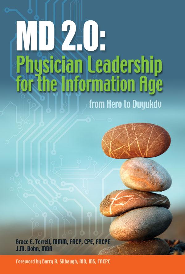 MD 2.0: Physician Leadership for the Information Age by Grace Emerson Terrell MD