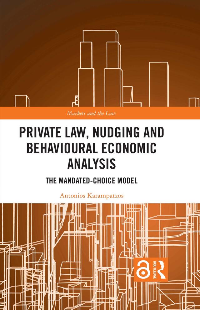 Private Law, Nudging and Behavioural Economic Analysis by Antonios Karampatzos