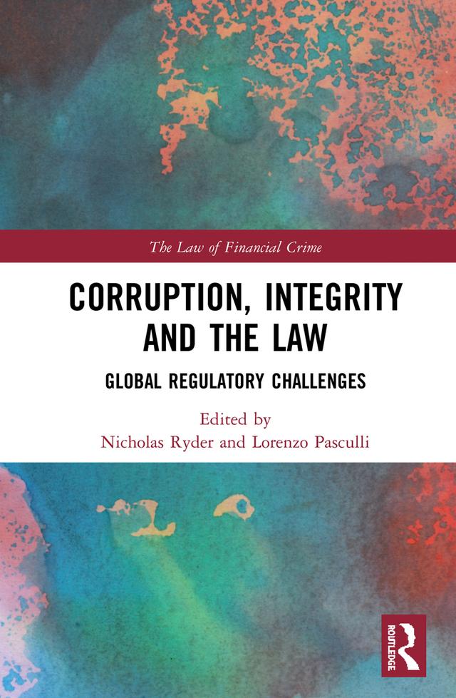 Corruption, Integrity and the Law by Lorenzo Pasculli, Nicholas Ryder