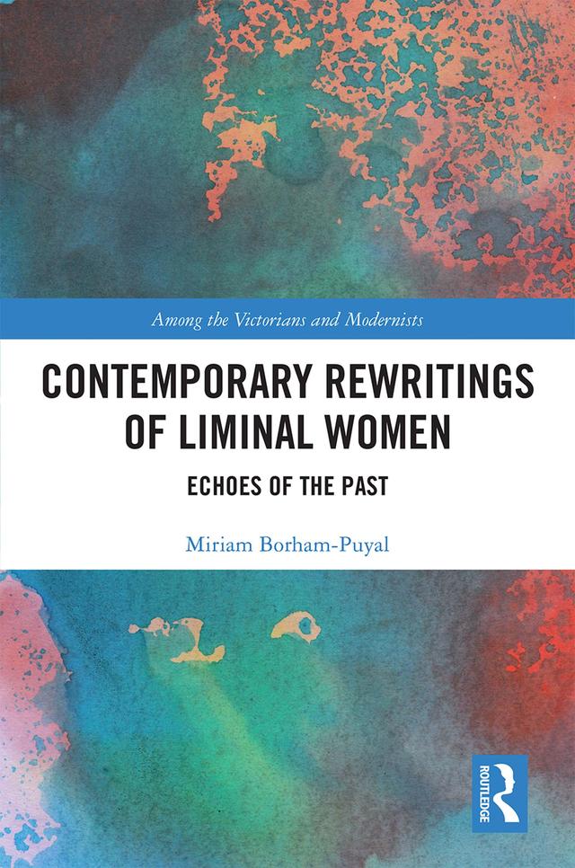 Contemporary Rewritings of Liminal Women by Miriam Borham-Puyal