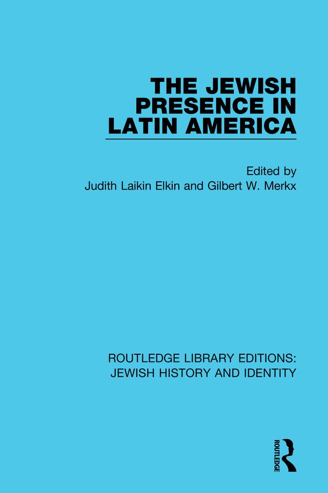 The Jewish Presence in Latin America by Gilbert Merkx, Judith Laikin Elkin