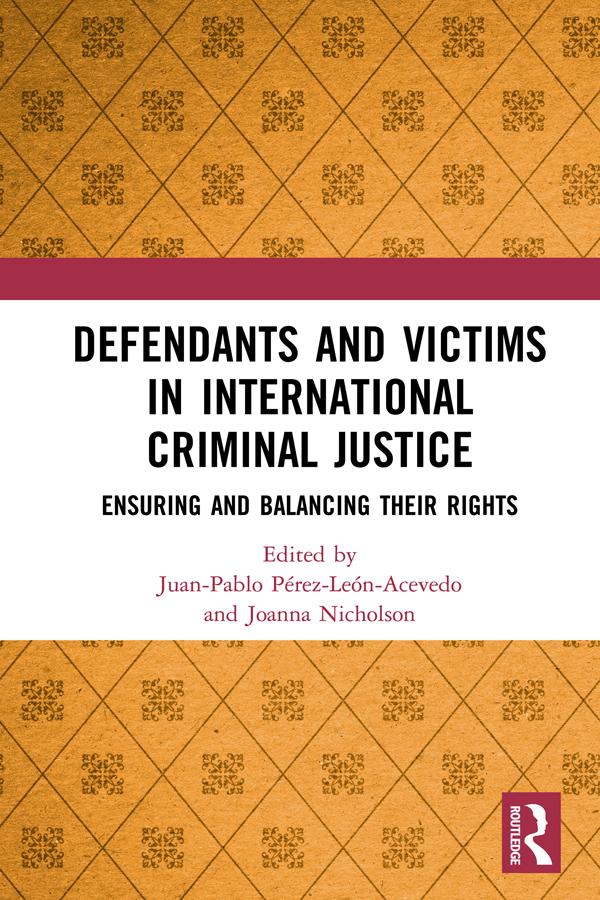 Defendants and Victims in International Criminal Justice by Joanna Nicholson, Juan Perez-Leon-Acevedo