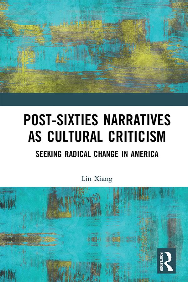 Post-Sixties Narratives as Cultural Criticism by Lin Xiang