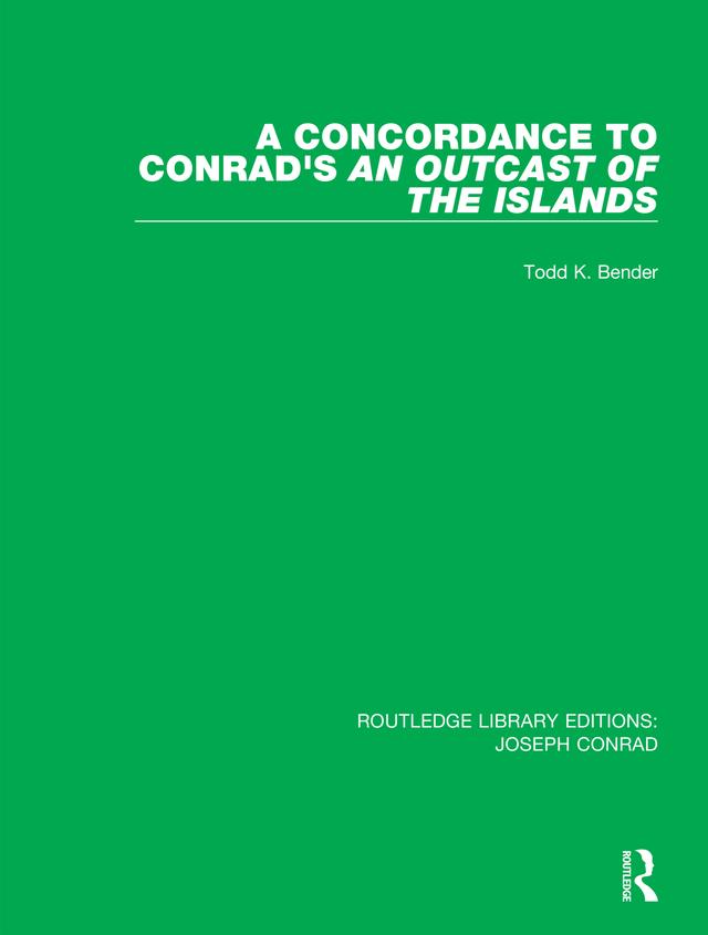 A Concordance to Conrad's An Outcast of the Islands by Todd K. Bender