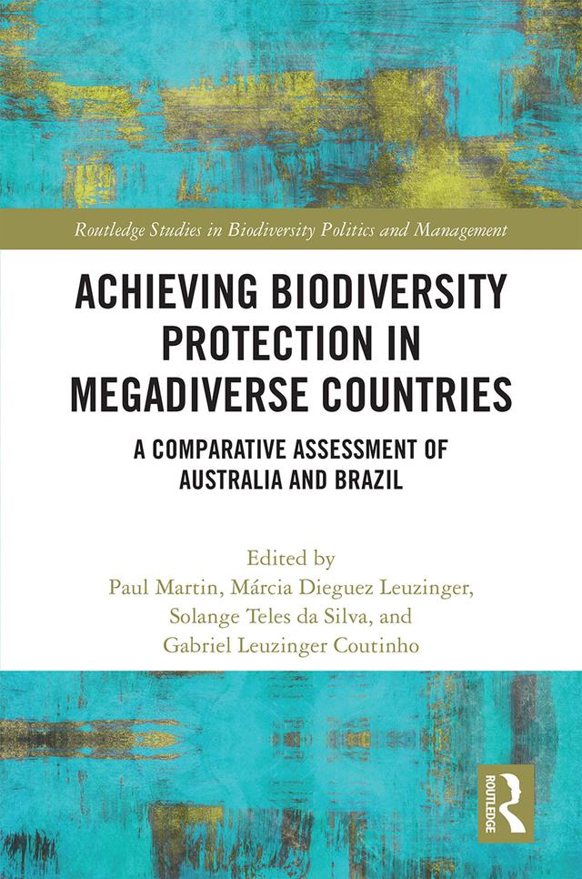Achieving Biodiversity Protection in Megadiverse Countries by Gabriel Leuzinger Coutinho, Márcia Dieguez Leuzinger, Paul Martin, Solange Teles da Silva