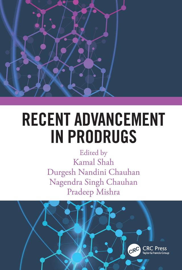 Recent Advancement in Prodrugs by Durgesh Nandini Chauhan, Kamal Shah, Nagendra Singh Chauhan, Pradeep Mishra