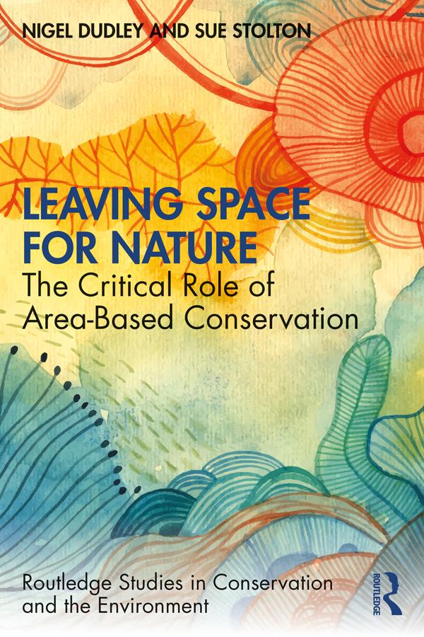 Leaving Space for Nature by Nigel Dudley, Sue Stolton