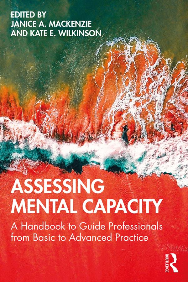 Assessing Mental Capacity by Janice Mackenzie, Kate Wilkinson