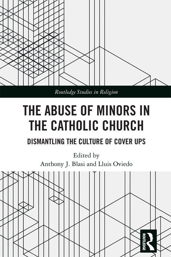 The Abuse of Minors in the Catholic Church by Anthony J. Blasi, Lluis Oviedo