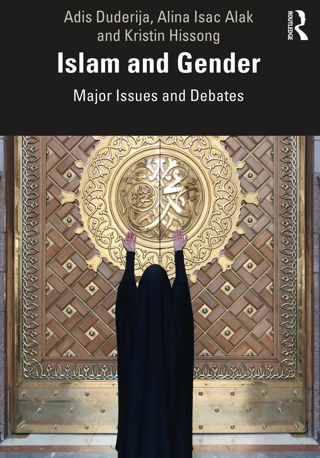 Islam and Gender by Adis Duderija, Alina Isac Alak, Kristin Hissong