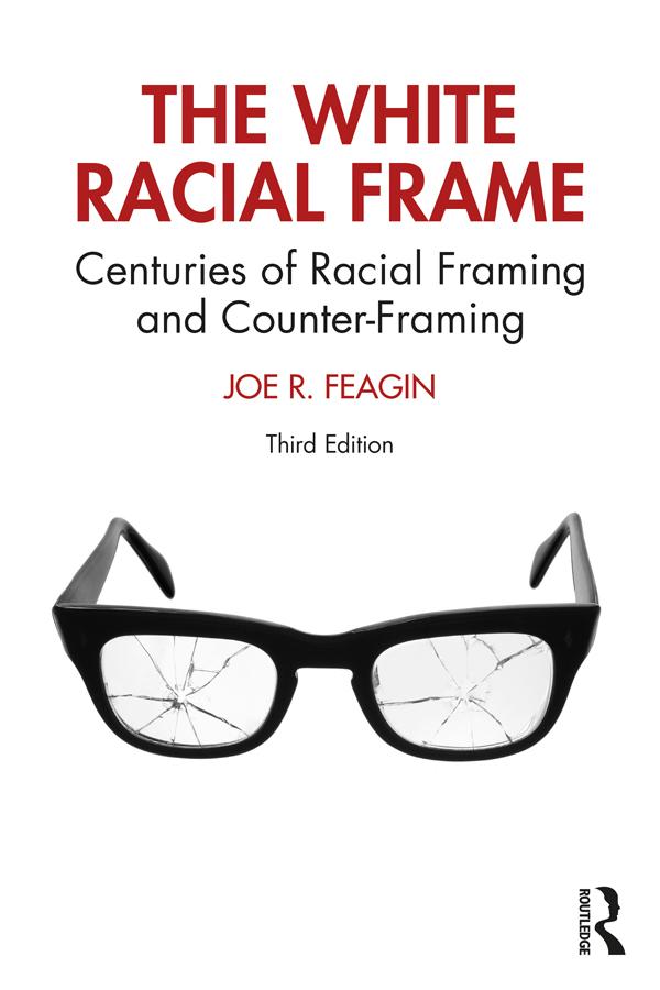 The White Racial Frame by Joe R. Feagin