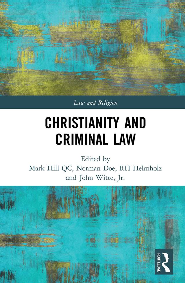 Christianity and Criminal Law by John Witte, Jr., Mark Hill QC, Norman Doe, RH Helmholz