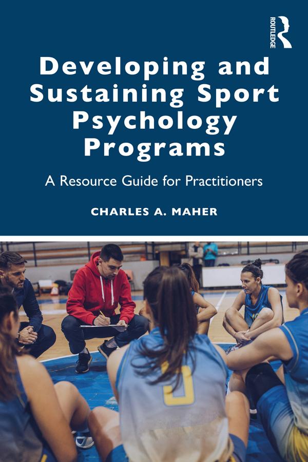 Developing and Sustaining Sport Psychology Programs by Charles A. Maher