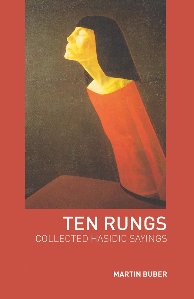 Ten Rungs by Martin Buber, Olga Marx