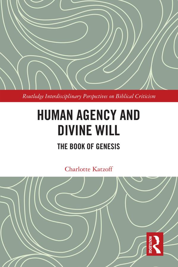 Human Agency and Divine Will by Charlotte Katzoff