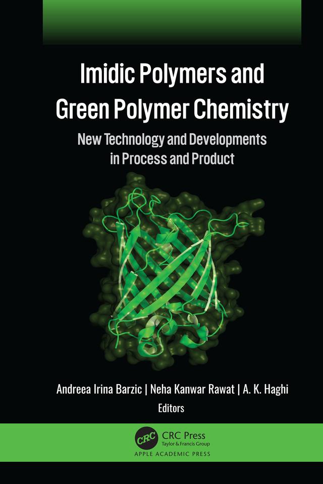 Imidic Polymers and Green Polymer Chemistry by A. K. Haghi, Andreea Irina Barzic, Neha Kanwar Rawat