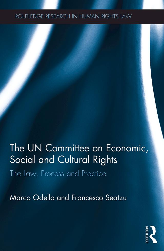 The UN Committee on Economic, Social and Cultural Rights by Francesco Seatzu, Marco Odello