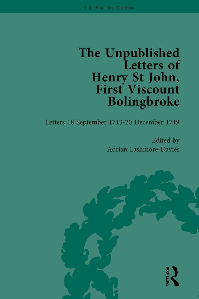 The Unpublished Letters of Henry St John, First Viscount Bolingbroke Vol 4 by Adrian Lashmore-Davies, Mark Goldie