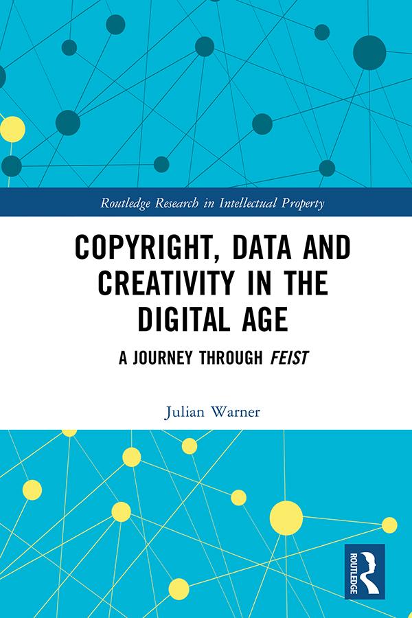 Copyright, Data and Creativity in the Digital Age by Julian Warner