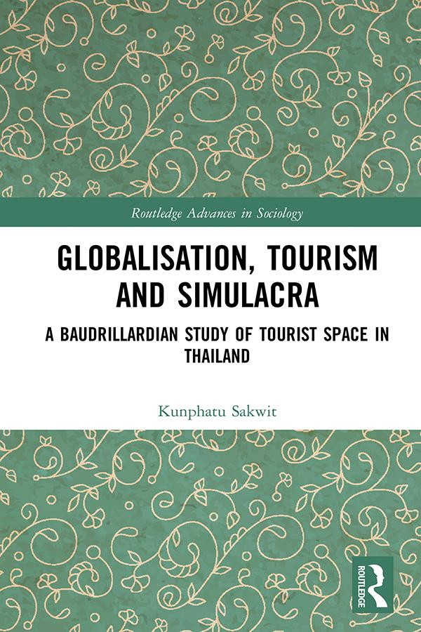 Globalisation, Tourism and Simulacra by Kunphatu Sakwit