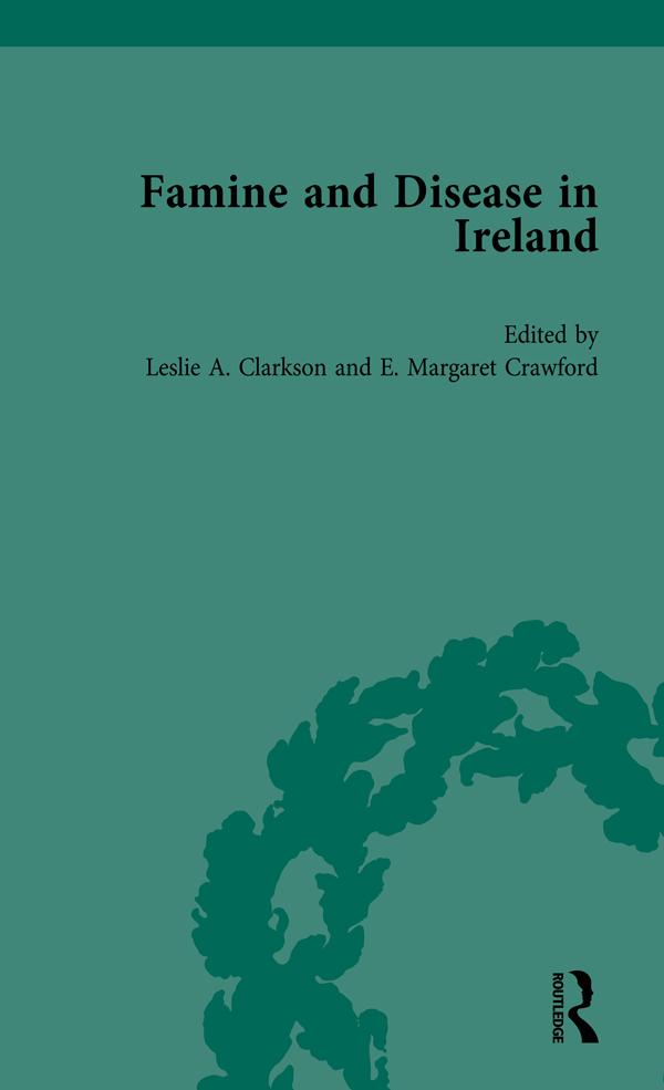 Famine and Disease in Ireland, Volume II by E Margaret Crawford, Leslie Clarkson